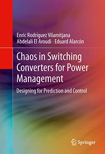 Imagen de archivo de Chaos In Switching Converters For Power Management: Designing For Prediction And Control a la venta por Romtrade Corp.