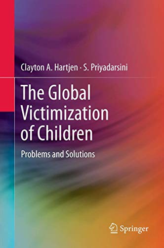 Stock image for The Global Victimization of Children: Problems and Solutions for sale by GF Books, Inc.