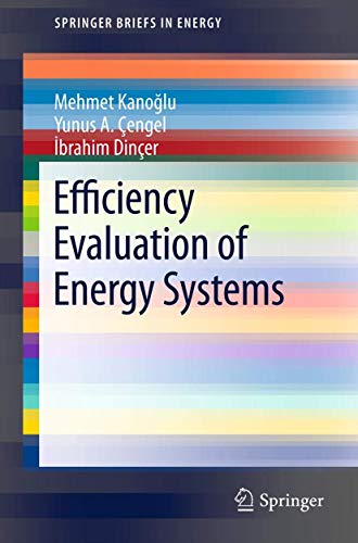 Stock image for Efficiency Evaluation of Energy Systems (SpringerBriefs in Energy) for sale by Lucky's Textbooks