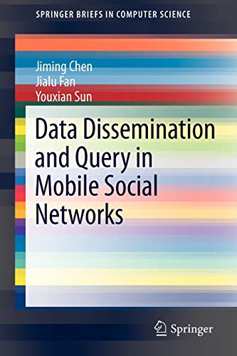 Data Dissemination and Query in Mobile Social Networks - Chen, Jiming, Jialu Fan und Youxian Sun