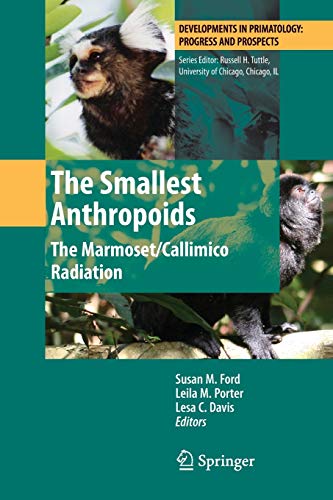 Beispielbild fr The Smallest Anthropoids: The Marmoset/Callimico Radiation (Developments in Primatology: Progress and Prospects) zum Verkauf von Lucky's Textbooks