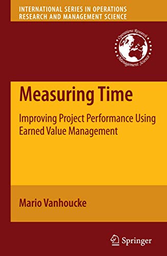 9781461425373: Measuring Time: Improving Project Performance Using Earned Value Management: 136 (International Series in Operations Research & Management Science)