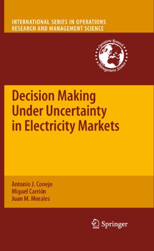 Decision Making Under Uncertainty in Electricity Markets - Antonio J. Conejo