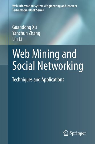 Beispielbild fr Web Mining and Social Networking: Techniques and Applications (Web Information Systems Engineering and Internet Technologies Book Series, 6) zum Verkauf von Ria Christie Collections