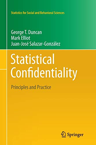 9781461428374: Statistical Confidentiality: Principles and Practice (Statistics for Social and Behavioral Sciences)