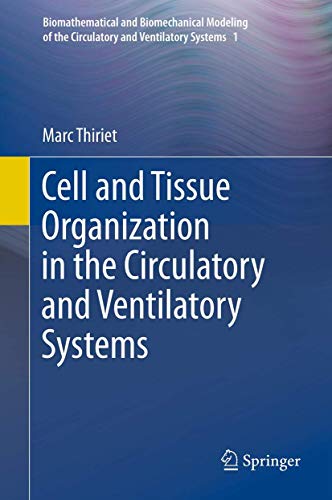 9781461428961: Cell and Tissue Organization in the Circulatory and Ventilatory Systems (Biomathematical and Biomechanical Modeling of the Circulatory and Ventilatory Systems)