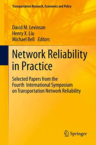 9781461429616: Network Reliability in Practice: Selected Papers from the Fourth International Symposium on Transportation Network Reliability (Transportation Research, Economics and Policy)