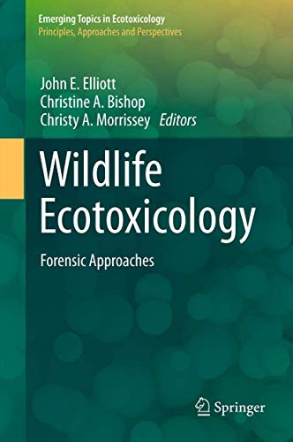 Beispielbild fr Wildlife Ecotoxicology: Forensic Approaches (Emerging Topics in Ecotoxicology) zum Verkauf von Revaluation Books