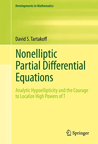 Immagine dell'editore per Nonelliptic Partial Differential Equations: Analytic Hypoellipticity and the Courage to Localize High Powers of T (Developments in Mathematics, 22) venduto da Ria Christie Collections