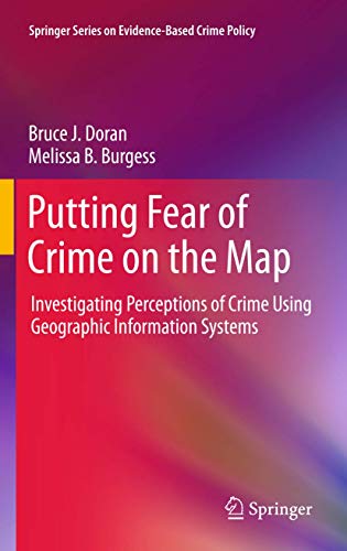 9781461429852: Putting Fear of Crime on the Map: Investigating Perceptions of Crime Using Geographic Information Systems