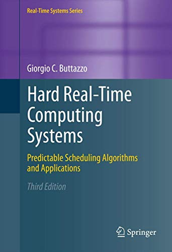 9781461430193: Hard Real-Time Computing Systems: Predictable Scheduling Algorithms and Applications