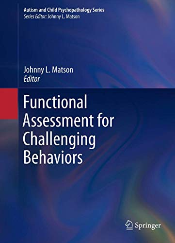 Functional Assessment for Challenging Behaviors (Autism and Child Psychopathology Series) - Johnny L. Matson,Johnny L. (EDT) Matson