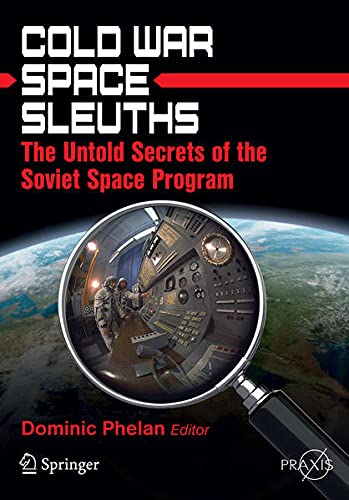 9781461430520: Cold War Space Sleuths: The Untold Secrets of the Soviet Space Program