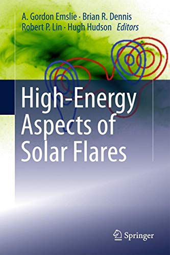 High-Energy Aspects of Solar Flares - Emslie, A. Gordon|Dennis, Brian R.|Lin, Robert P.|Hudson, Hugh