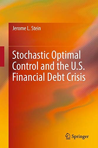 9781461430797: Stochastic Optimal Control and the U.S. Financial Debt Crisis