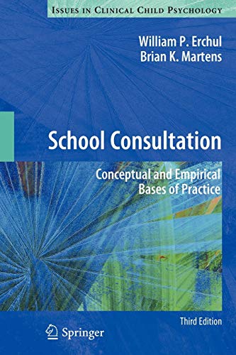 School Consultation : Conceptual and Empirical Bases of Practice - Brian K. Martens