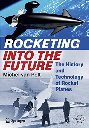 Stock image for Rocketing into the Future : The History and Technology of Rocket Planes for sale by Better World Books: West