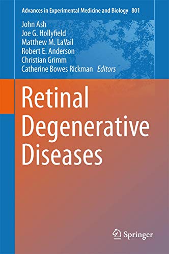 9781461432081: Retinal Degenerative Diseases: Mechanisms and Experimental Therapy: 801 (Advances in Experimental Medicine and Biology)