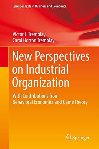 9781461432401: New Perspectives on Industrial Organization: With Contributions from Behavioral Economics and Game Theory