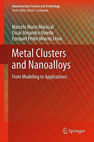 9781461432678: Metal Clusters and Nanoalloys: From Modeling to Applications: 0 (Nanostructure Science and Technology)