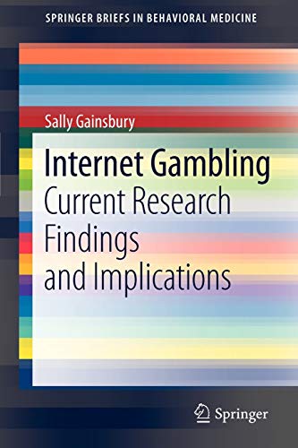 9781461433897: Internet Gambling: Current Research Findings and Implications: 1 (SpringerBriefs in Behavioral Medicine)