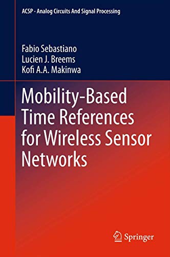Imagen de archivo de Mobility-based Time References for Wireless Sensor Networks (Analog Circuits and Signal Processing) a la venta por Ria Christie Collections