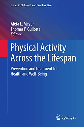 Stock image for Physical Activity Across the Lifespan: Prevention and Treatment for Health and Well-Being for sale by ThriftBooks-Dallas
