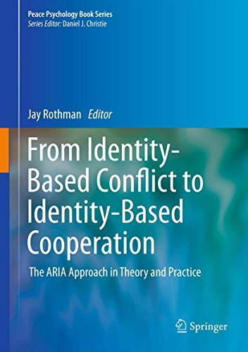

From Identity-Based Conflict to Identity-Based Cooperation: The Aria Approach in Theory and Practice (Hardback or Cased Book)