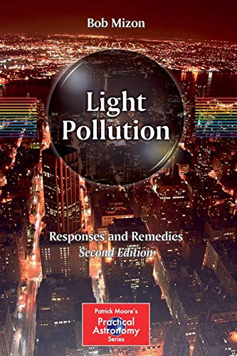 Beispielbild fr Light Pollution: Responses and Remedies (The Patrick Moore Practical Astronomy Series) zum Verkauf von WorldofBooks