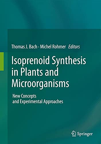 Isoprenoid Synthesis in Plants and Microorganisms. New Concepts and Experimental Approaches.