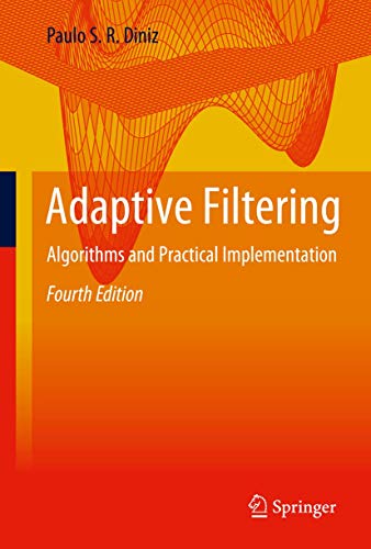 Beispielbild fr Adaptive Filtering: Algorithms and Practical Implementation zum Verkauf von Ria Christie Collections