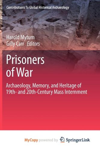 9781461441670: Prisoners of War: Archaeology, Memory, and Heritage of 19th- and 20th-Century Mass Internment