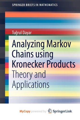 9781461441915: Analyzing Markov Chains using Kronecker Products: Theory and Applications
