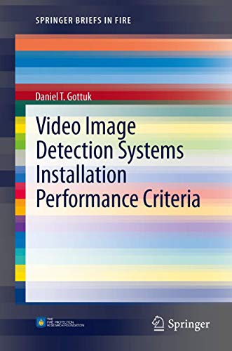 Stock image for Video Image Detection Systems Installation Performance Criteria (SpringerBriefs in Fire) for sale by Lucky's Textbooks