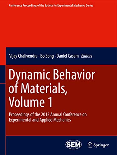 9781461442370: Dynamic Behavior of Materials, Volume 1: Proceedings of the 2012 Annual Conference on Experimental and Applied Mechanics (Conference Proceedings of the Society for Experimental Mechanics Series)