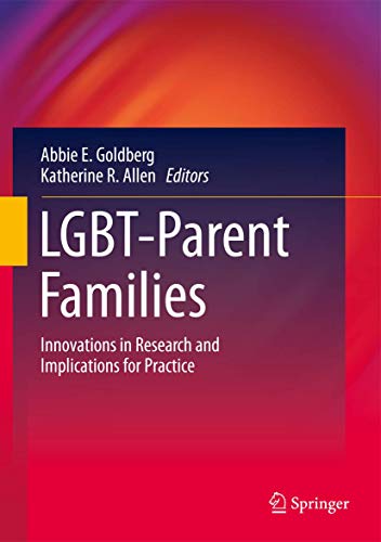 Stock image for LGBT-Parent Families: Innovations in Research and Implications for Practice for sale by Goodwill Books