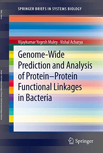 Stock image for Genome-Wide Prediction and Analysis of Protein-Protein Functional Linkages in Bacteria (SpringerBriefs in Systems Biology, 2) for sale by Lucky's Textbooks