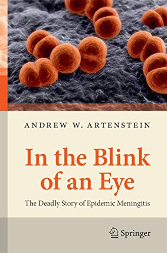 In the Blink of an Eye : The Deadly Story of Epidemic Meningitis - Andrew W. Artenstein