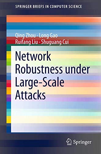 Network Robustness under Large-Scale Attacks (SpringerBriefs in Computer Science) (9781461448594) by Zhou, Qing