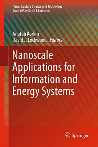 9781461450153: Nanoscale Applications for Information and Energy Systems: 0 (Nanostructure Science and Technology)
