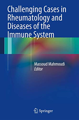 Beispielbild fr Challenging Cases in Rheumatology and Diseases of the Immune System zum Verkauf von Versandantiquariat Ursula Ingenhoff