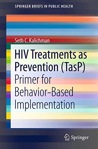 Stock image for HIV Treatments as Prevention (TasP): Primer for Behavior-Based Implementation (SpringerBriefs in Public Health, 1) for sale by HPB-Movies