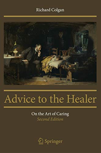 Beispielbild fr Advice to the Healer: On the Art of Caring zum Verkauf von Wonder Book