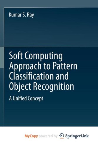 9781461453499: Soft Computing Approach to Pattern Classification and Object Recognition: A Unified Concept