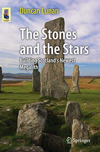 9781461453536: The Stones and the Stars: Building Scotland's Newest Megalith