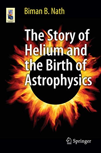 Stock image for The Story of Helium and the Birth of Astrophysics (Astronomers' Universe) for sale by Lucky's Textbooks