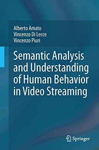 9781461454854: Semantic Analysis and Understanding of Human Behavior in Video Streaming