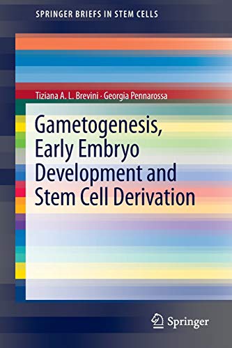 9781461455318: Gametogenesis, Early Embryo Development and Stem Cell Derivation (SpringerBriefs in Stem Cells)