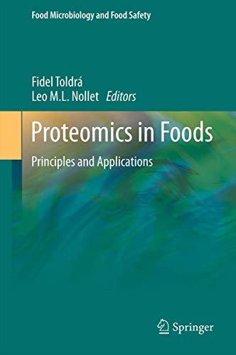 Beispielbild fr Proteomics in Foods: Principles and Applications (Food Microbiology and Food Safety) zum Verkauf von GF Books, Inc.