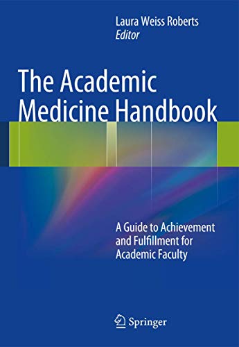 Stock image for The Academic Medicine Handbook: A Guide to Achievement and Fulfillment for Academic Faculty for sale by ThriftBooks-Atlanta